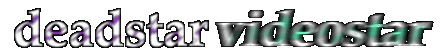 deadstar videostar